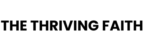 The Thriving Faith
