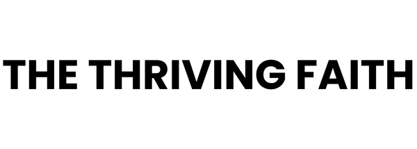 The Thriving Faith